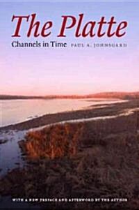 The Platte: Channels in Time (Paperback)