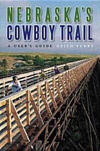 Nebraskas Cowboy Trail: A Users Guide (Paperback)