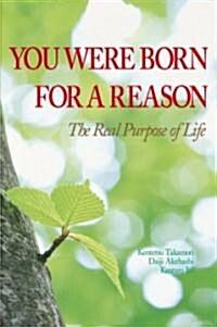 You Were Born for a Reason: The Real Purpose of Life (Hardcover)