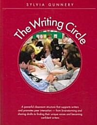 Writing Circle: A Powerful Structure That Supports Writers and Promotes Peer Interaction (Paperback)