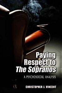 Paying Respect to the Sopranos: A Psychosocial Analysis (Paperback)