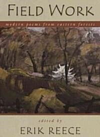 Field Work: Modern Poems from Eastern Forests (Hardcover)