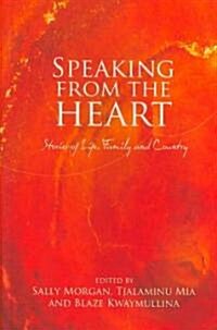 Speaking from the Heart: Stories of Life, Family and Country (Paperback)