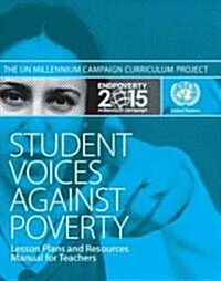 Student Voices Against Poverty: Lesson Plans and Resources Manual for Teachers (Paperback)