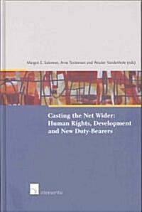 Casting the Net Wider: Human Rights, Development and New Duty-Bearers (Hardcover)