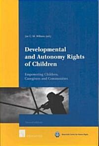 Developmental and Autonomy Rights of Children: Empowering Children, Caregivers and Communities (Paperback, 2)