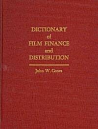 Dictionary of Film Finance and Distribution (Hardcover)