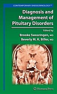 Diagnosis and Management of Pituitary Disorders (Hardcover, 2008)