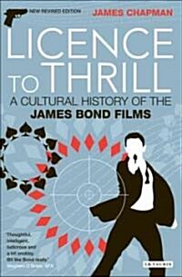 Licence to Thrill : A Cultural History of the James Bond Films (Paperback, 2 ed)