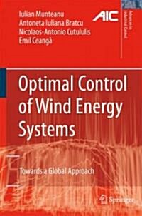 Optimal Control of Wind Energy Systems : Towards a Global Approach (Hardcover, 2008 ed.)