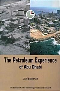 The Petroleum Experience of Abu Dhabi (Paperback)