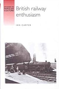 British Railway Enthusiasm (Hardcover)