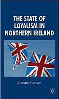 The State of Loyalism in Northern Ireland (Hardcover)