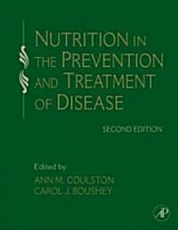 Nutrition in the Prevention and Treatment of Disease (Hardcover, 2nd)