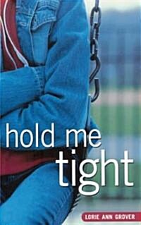 Hold Me Tight (Paperback)