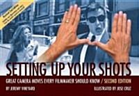 Setting Up Your Shots: Great Camera Moves Every Filmmaker Should Know (Paperback, 2, Revised)