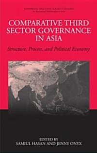 Comparative Third Sector Governance in Asia: Structure, Process, and Political Economy (Hardcover, 2008)