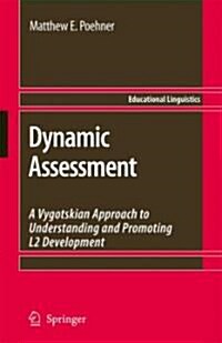 Dynamic Assessment: A Vygotskian Approach to Understanding and Promoting L2 Development (Hardcover, 2008)