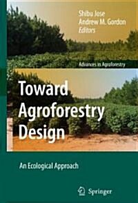 Toward Agroforestry Design: An Ecological Approach (Hardcover)