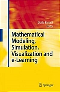 Mathematical Modeling, Simulation, Visualization and E-Learning: Proceedings of an International Workshop Held at Rockefeller Foundations Bellagio Co (Hardcover, 2008)