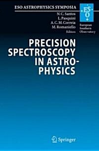 Precision Spectroscopy in Astrophysics: Proceedings of the ESO/Lisbon/Aveiro Conference Held in Aveiro, Portugal, 11-15 September 2006 (Hardcover)