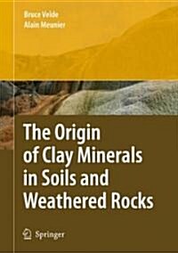 The Origin of Clay Minerals in Soils and Weathered Rocks (Hardcover)