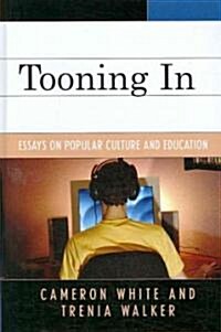 Tooning in: Essays on Popular Culture and Education (Hardcover)