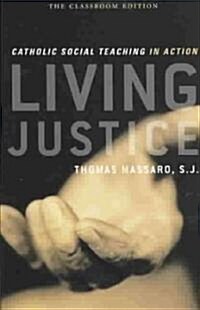 Living Justice: Catholic Social Teaching in Action (Paperback)