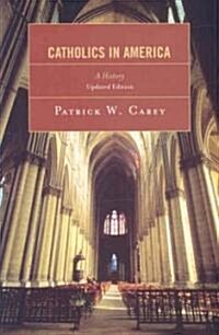 Catholics in America: A History (Paperback, Updated)
