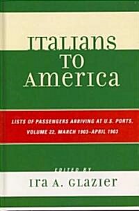 Italians to America: List of Passengers Arriving at U.S. Ports (Hardcover)