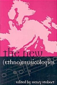 The New (Ethno)Musicologies (Paperback)