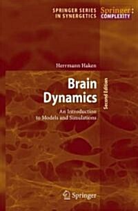 Brain Dynamics: An Introduction to Models and Simulations (Hardcover, 2, 2008)