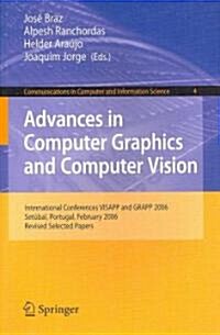 Advances in Computer Graphics and Computer Vision: International Conferences Visapp and Grapp 2006, Set?al, Portugal, February 25-28, 2006, Revised S (Paperback, 2007)