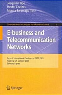 E-Business and Telecommunication Networks: Second International Conference, Icete 2005, Reading, Uk, October 3-7, 2005. Selected Papers (Paperback, 2007)