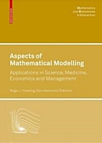 Aspects of Mathematical Modelling: Applications in Science, Medicine, Economics and Management (Hardcover)