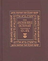 The Anchor Bible Dictionary, Volume 5: O-Sh (Hardcover, Eighth)