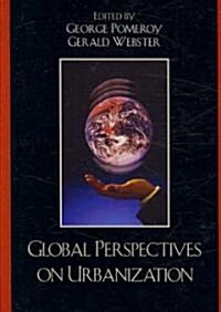 Global Perspectives on Urbanization (Paperback)