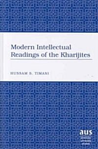 Modern Intellectual Readings of the Kharijites (Hardcover)