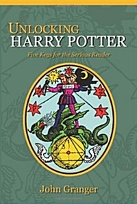 Unlocking Harry Potter: Five Keys for the Serious Reader (Paperback)