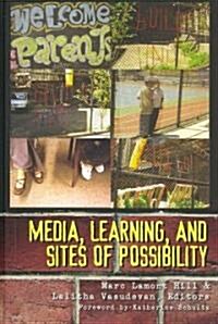 Media, Learning, and Sites of Possibility (Hardcover)