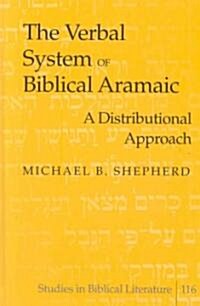 The Verbal System of Biblical Aramaic: A Distributional Approach (Hardcover)