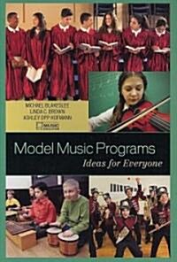 Model Music Programs: Ideas for Everyone (Paperback)