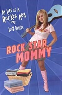 Rock Star Mommy: My Life as a Rocker Mom (Paperback)