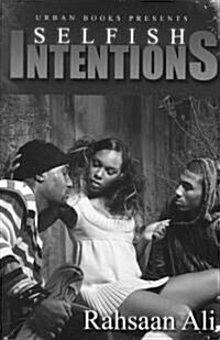 Selfish Intentions (Paperback)
