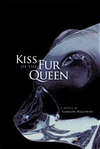 Kiss of the Fur Queen: A Novelvolume 34 (Paperback)