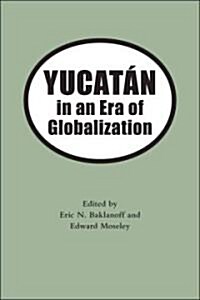 Yucatan in an Era of Globalization (Paperback, 1st)