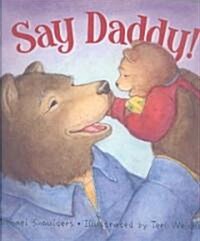 Say Daddy! (Hardcover)