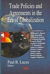 Trade Policies and Agreements in the Era of Globalization (Hardcover)