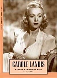 Carole Landis: A Most Beautiful Girl (Hardcover)