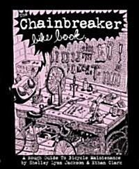 [중고] Chainbreaker Bike Book: A Rough Guide to Bicycle Maintenience (Paperback, 2, Second Edition)